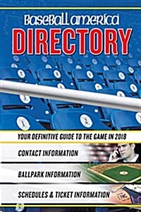 Baseball America 2018 Directory: Whos Who in Baseball, and Where to Find Them (Paperback)