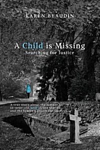 A Child Is Missing: Searching for Justice (Paperback)