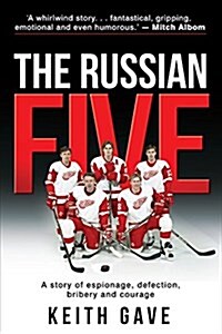 The Russian Five: A Story of Espionage, Defection, Bribery and Courage (Hardcover)