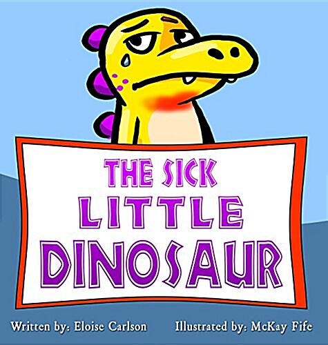 The Sick Little Dinosaur (Hardcover)