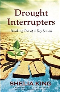 Drought Interrupters: Breaking Out of a Dry Season (Paperback)