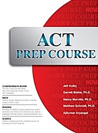 ACT Prep Course: The Most Comprehensive ACT Book Available (Hardcover)