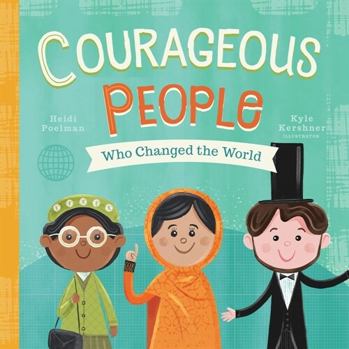 Courageous People Who Changed the World: Volume 1 (Board Books)