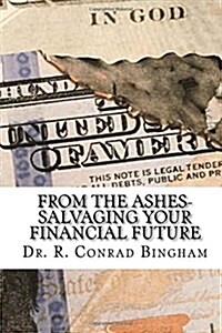 From the Ashes: Savaging Your Financial Future (Paperback)