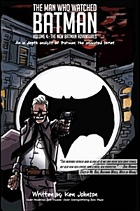 The Man Who Watched Batman Vol. 4: An in Depth Analysis of Batman: The Animated Series (Paperback)