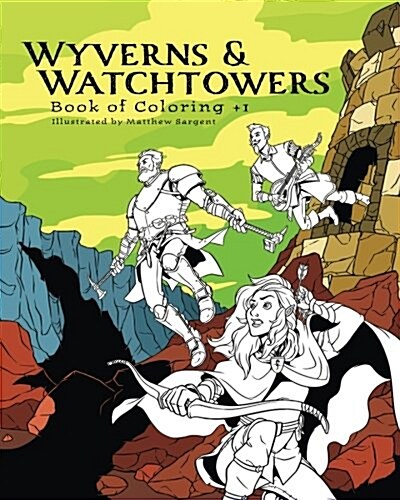 Wyverns and Watchtowers: Book of Coloring +1 (Paperback)