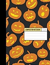 Composition Notebook - Halloween and Pumpkin Trick or Treat: Wide Ruled Inside Notebook,8.15 X 11 Inch,110 Page (Paperback)