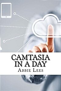 Camtasia in a Day (Paperback)