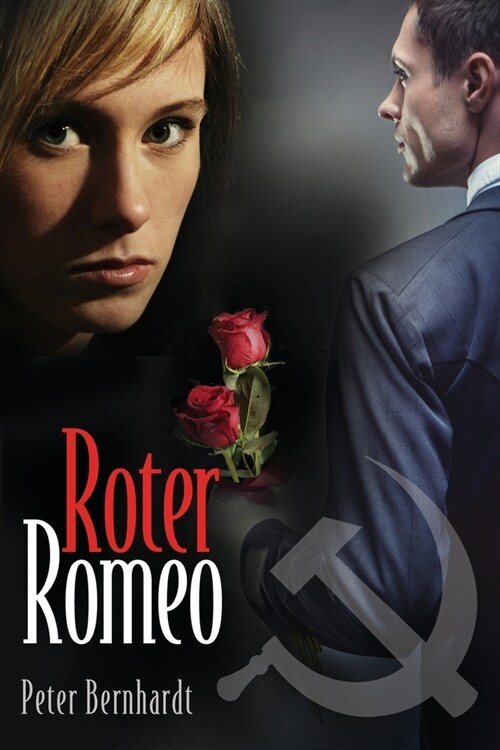 Roter Romeo: Stasi Gigolos und die Spionj?erin von Deutschland (Inspiriert durch tats?hlich zugetragene Ereignisse) (Paperback)