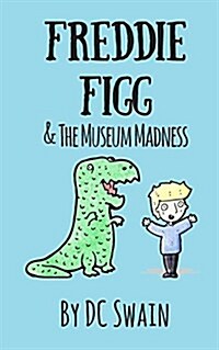 Freddie Figg & the Museum Madness (Paperback)