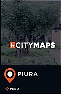 City Maps Piura Peru (Paperback)