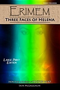 Erimem - Three Faces of Helena: Large Print Edition (Paperback)