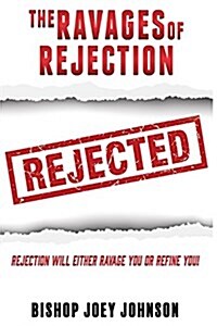 The Ravages of Rejection (Paperback)