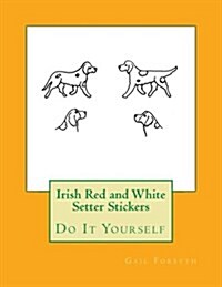 Irish Red and White Setter Stickers: Do It Yourself (Paperback)