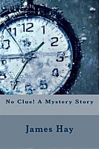 No Clue! a Mystery Story (Paperback)