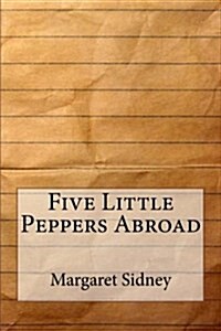 Five Little Peppers Abroad (Paperback)
