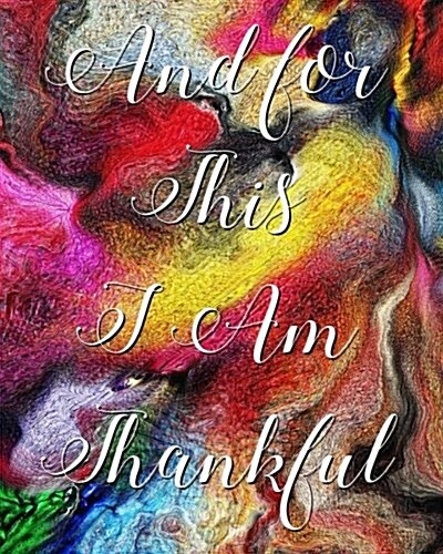 And for This I Am Thankful: Today I Am Thankful For... (Volume 2) (Paperback)