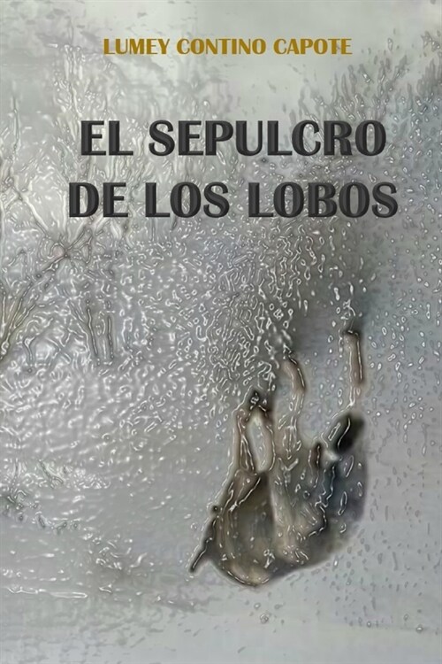 El Sepulcro de Los Lobos (Paperback)