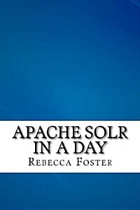 Apache Solr in a Day (Paperback)