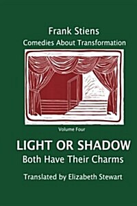 Light or Shadow: Both Have Their Charm (Paperback)