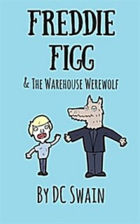 Freddie Figg & the Warehouse Werewolf (Paperback)