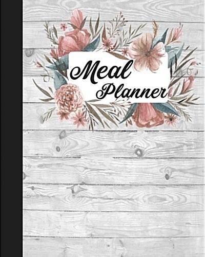 Meal Planner: Grocery List With Weekly Meal Planner - 106 Pages 8x10 - Softback For Meal Planning (Food Planner): Meal Planner (Paperback)