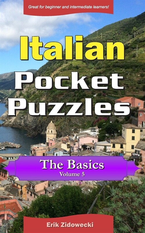 Italian Pocket Puzzles - The Basics - Volume 5: A Collection of Puzzles and Quizzes to Aid Your Language Learning (Paperback)