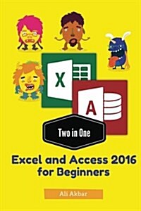 Two in One: Excel and Access 2016 for Beginners (Paperback)