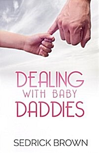 Dealing with Baby Daddies (Paperback)