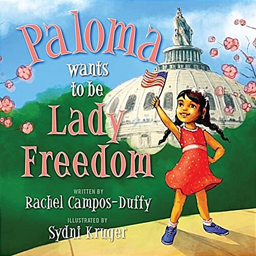 Paloma Wants to Be Lady Freedom (Hardcover)