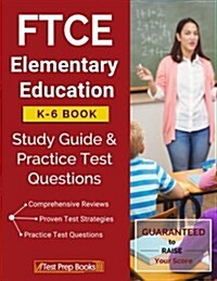 FTCE Elementary Education K-6 Book: Study Guide & Practice Test Questions (Paperback)