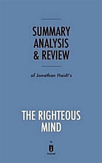 Summary, Analysis & Review of Jonathan Haidts the Righteous Mind by Instaread (Paperback)