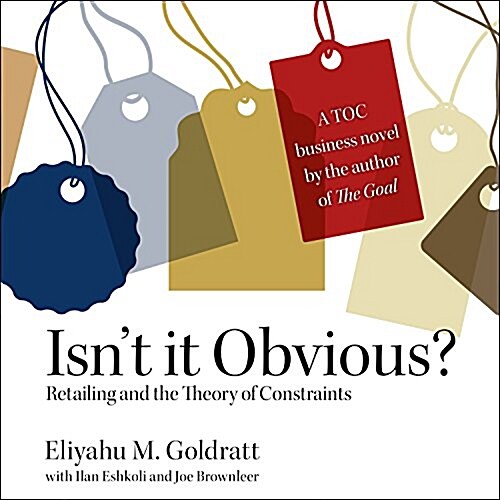 Isnt It Obvious: Retailing and the Theory of Constraints (Audio CD)