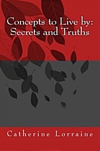 Concepts to Live by: Secrets and Truths (Paperback)