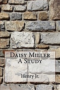 Daisy Miller a Study (Paperback)