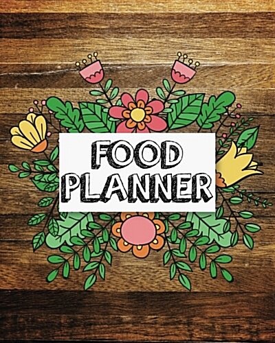 Food Planner: Weekly Menu Planner With Grocery List - (8x10)106 Pages - Softback For Meal Planning (Meal Planner): Meal Planner (Paperback)