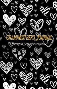 Grandmothers Journal Memories for My Grandchild: A Keepsake to Remember (Grandmothers Memory Book) (Paperback)