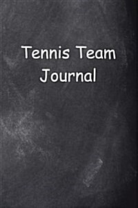 Tennis Team Journal Chalkboard Design: (Notebook, Diary, Blank Book) (Paperback)