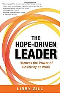 The Hope-Driven Leader: Harness the Power of Positivity at Work (Paperback)