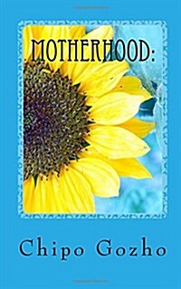 Motherhood: The Greatest Experience / A Wonderful Experience (Paperback)