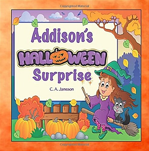 Addisons Halloween Surprise (Personalized Books for Children) (Paperback)