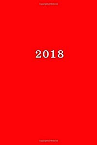 2018: Calendar/Planner/Appointment Book: 1 Week on 2 Pages, Format 6 X 9 (15.24 X 22.86 CM), Cover Red (Paperback)