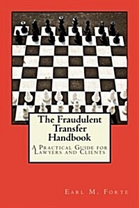 The Fraudulent Transfer Handbook: A Practical Guide for Lawyers and Clients (Paperback)