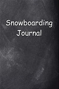 Snowboarding Journal Chalkboard Design: (Notebook, Diary, Blank Book) (Paperback)