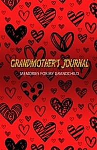 Grandmothers Journal Memories for My Grandchild: A Keepsake to Remember (Grandmothers Memory Book) (Paperback)