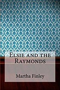 Elsie and the Raymonds (Paperback)