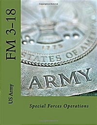 Special Forces Operations: FM 3-18 (Paperback)