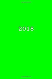 2018: Calendar/Planner/Appointment Book: 1 Week on 2 Pages, Format 6 X 9 (15.24 X 22.86 CM), Cover Green (Paperback)