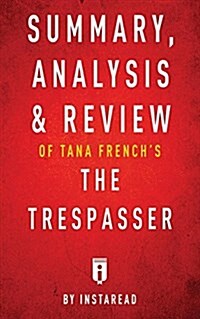 Summary, Analysis & Review of Tana Frenchs the Trespasser by Instaread (Paperback)