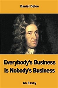 Everybodys Business Is Nobodys Business (Paperback)